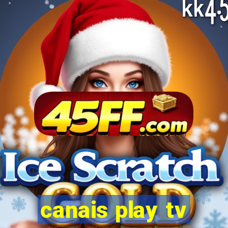 canais play tv
